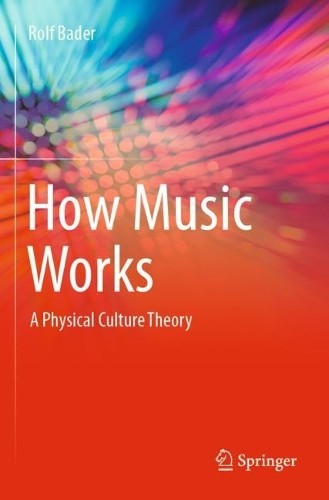Rolf Bader How Music Works (Paperback)