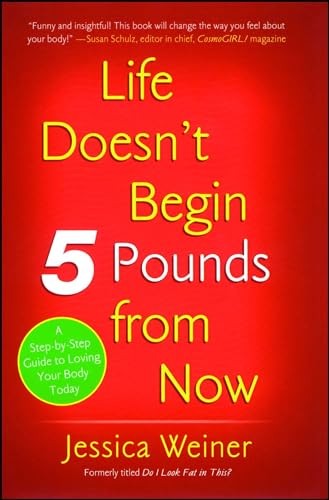 Life Doesn’t Begin 5 Pounds from Now, Weiner, Jessica