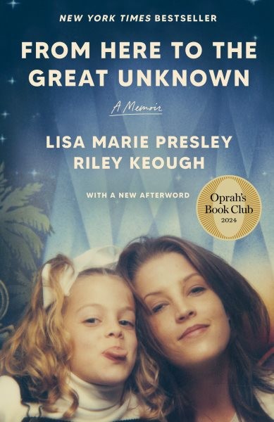 From Here to the Great Unknown : A Memoir, Paperback by Presley, Lisa Marie; …