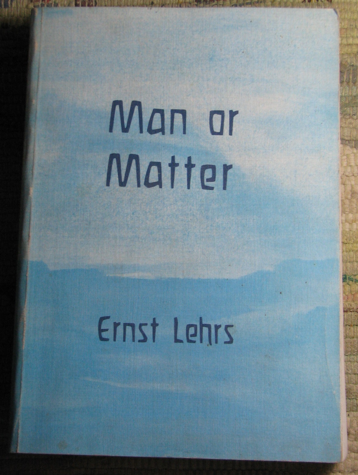 MAN OR MATTER by Ernst Lehrs 1985 Rudolf Steiner Press UK Third Edition Paperbac