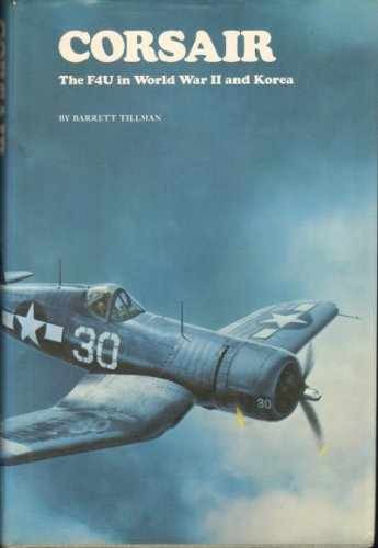 Corsair: The F4U in World War II – Hardcover, by Tillman Barrett – Acceptable j