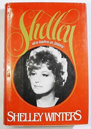 Shelley: Also known as Shirley – Hardcover, by Shelley Winters – Very Good b