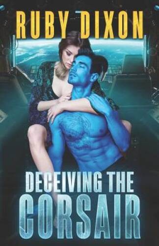 Deceiving The Corsair: A SciFi Alien Romance (Corsairs) – Paperback – VERY GOOD