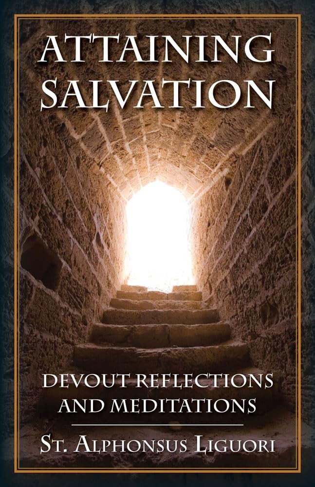 Attaining Salvation: Devout Reflections and Meditations – paperback Liguori
