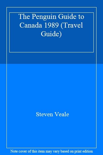 The Penguin Guide to Canada 1989 (Travel Guide) By Steven Veale