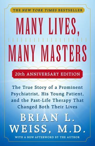 Many Lives, Many Masters: The True Story of a Prominent Psychiatrist, His…