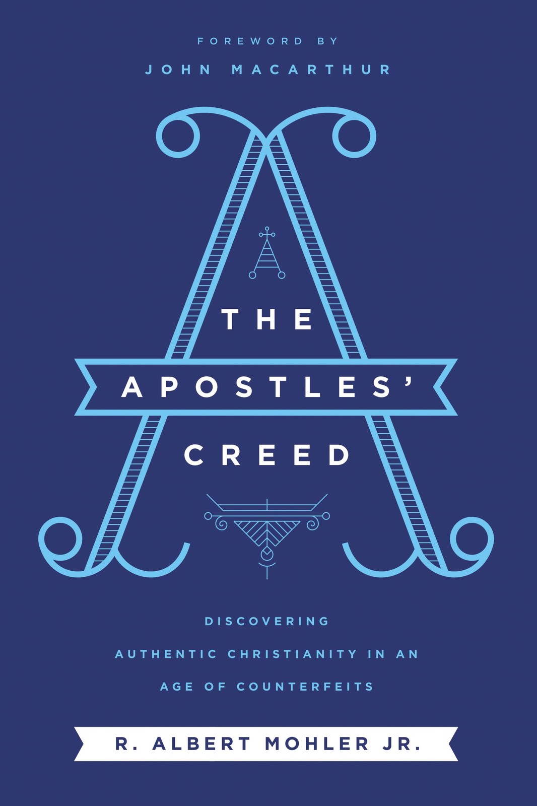 The Apostles’ Creed: Discovering Authentic Christianity in an Age of Counter…