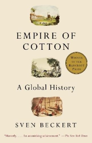 Sven Beckert Empire of Cotton (Paperback)