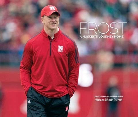 Frost: A Husker’s Journey Home by Omaha World-Herald Sports Writers, Good Book