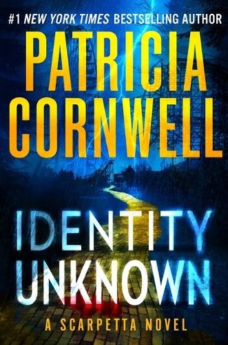 Patricia Cornwell Identity Unknown (Hardback) Kay Scarpetta