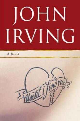 Until I Find You: A Novel – Hardcover By Irving, John – VERY GOOD