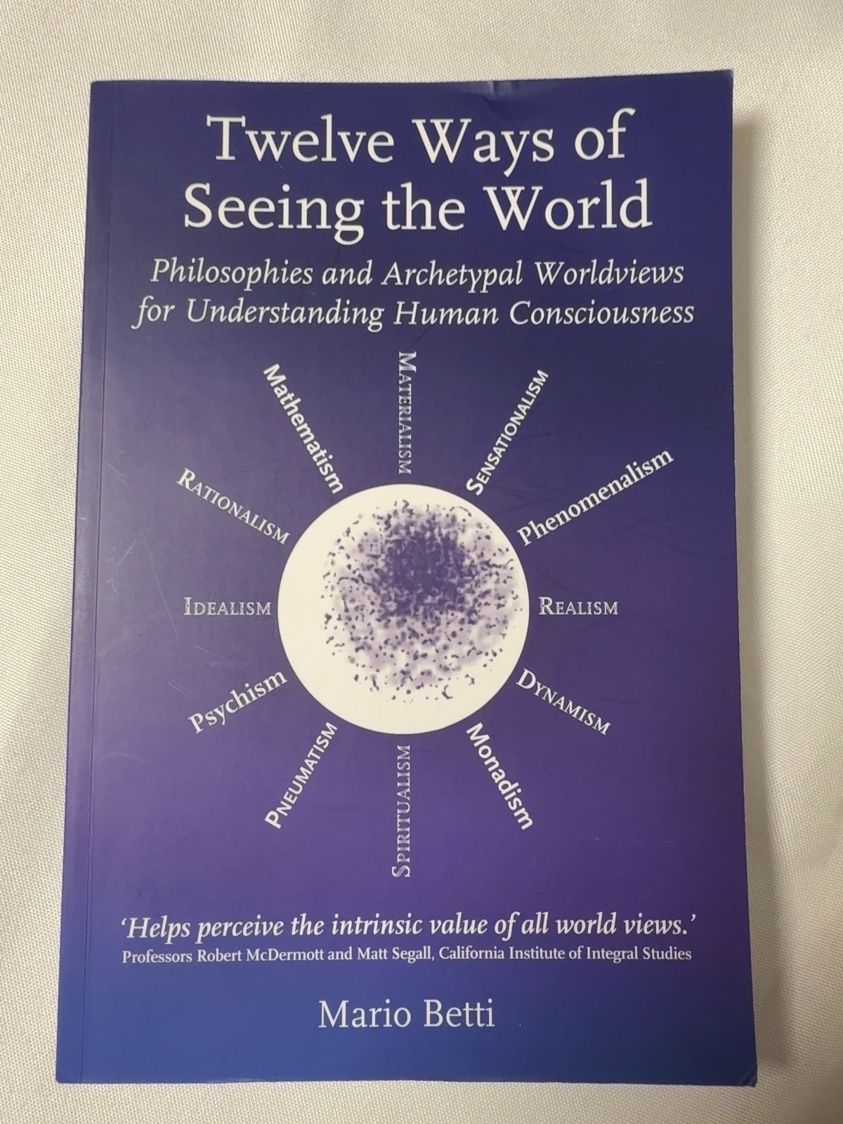 Twelve Ways of Seeing the World Mario Betti Philosophy Rudolf Steiner