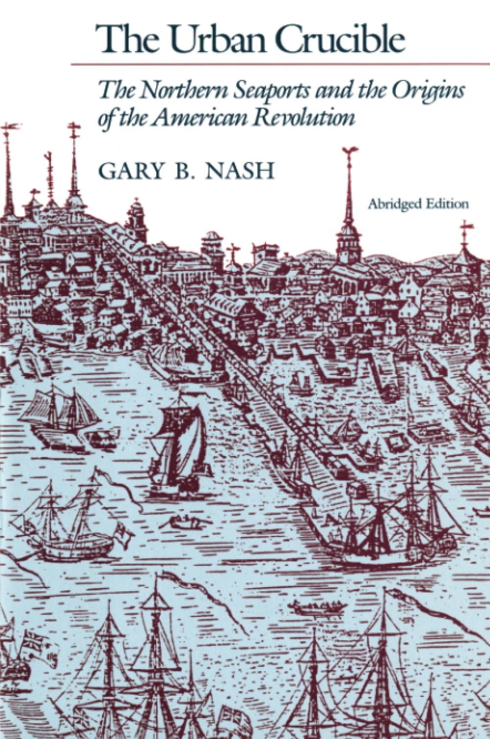 The Urban Crucible by Gary B. Nash