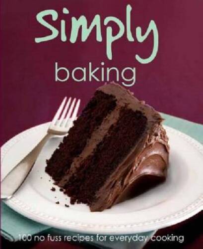 Simply Baking – Hardcover By Parragon Books – GOOD