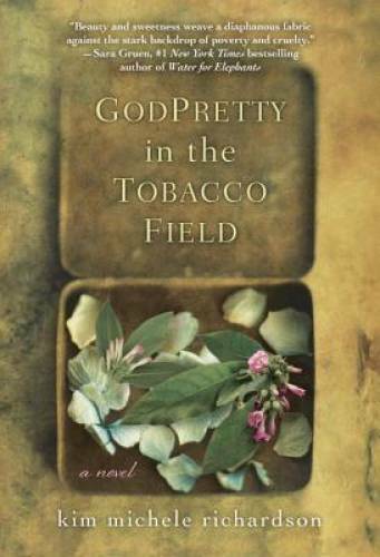 GodPretty in the Tobacco Field – Paperback By Richardson, Kim Michele – GOOD