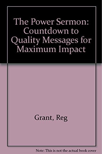 THE POWER SERMON: COUNTDOWN TO QUALITY MESSAGES FOR By Reg Grant & John Reed VG+