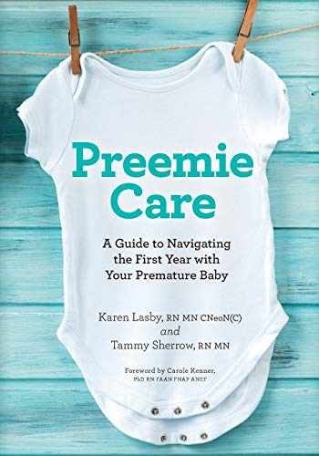 Preemie Care: A Guide to Navigating the – Paperback, by Lasby RN MN – Very Good