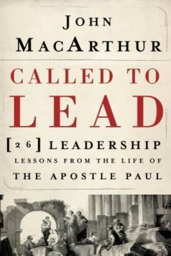 Called to Lead: 26 Leadership Lessons from the Life of the – ACCEPTABLE