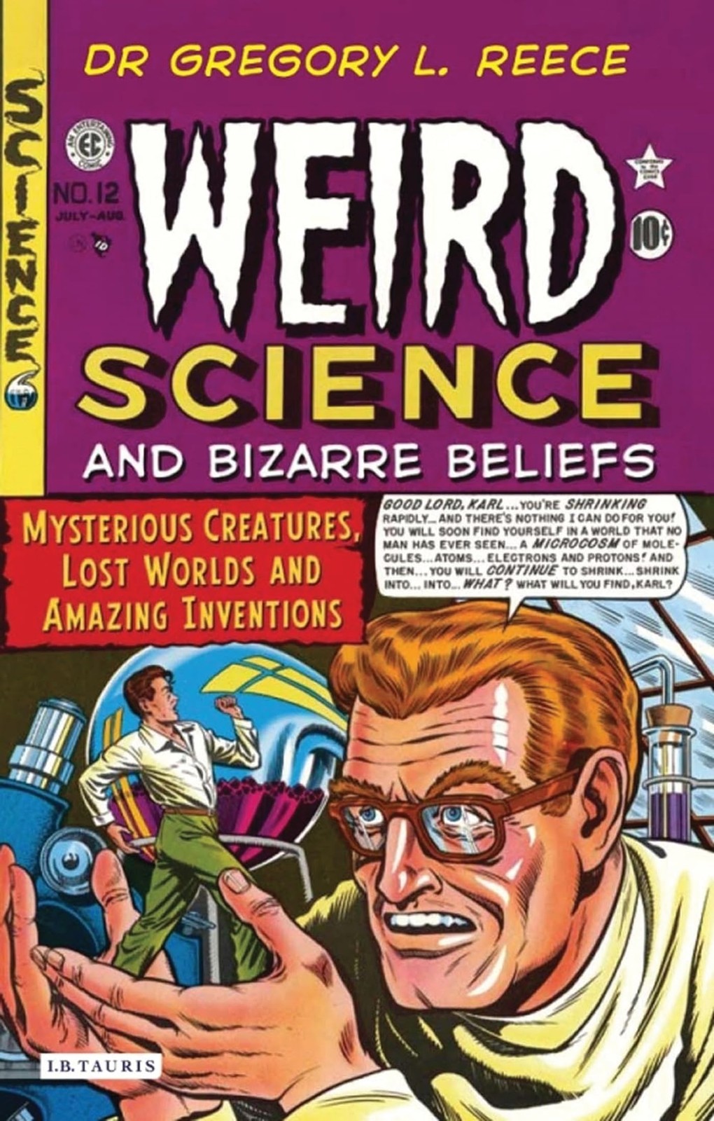 Weird Science and Bizarre Beliefs: Mysterious Creatures, Lost Worlds and Ama…