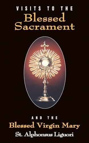 Visits To The Blessed Sacrament and the – Paperback, by Liguori – Very Good